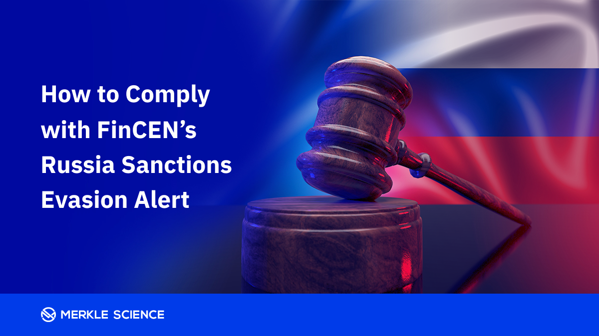 Key Highlights From FinCEN’s Russia Sanctions Evasion Alert | Merkle ...